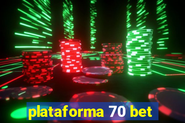 plataforma 70 bet